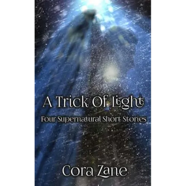 A Trick of Light: A Collection of Four Supernatural Short Stories