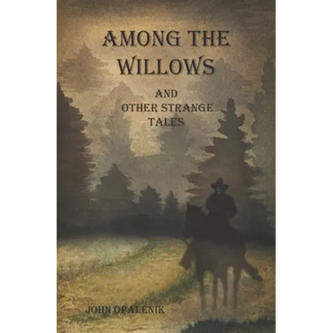 Among the Willows & Other Strange Tales