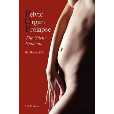 Pelvic Organ Prolapse: The Silent Epidemic