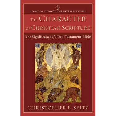 The Character of Christian Scripture: The Significance of a Two-Testament Bible