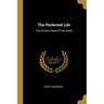 The Perfected Life: The Greatest Need Of The World