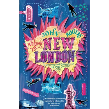 Welcome to New London: Journeys and encounters in the post-Olympic city