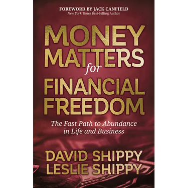 Money Matters for Financial Freedom: The Fast Path to Abundance in Life and Business