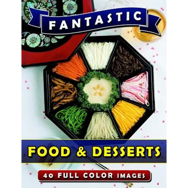 Fantastic Food & Desserts: Picture Book Gift for Seniors and Patients with Alzheimer's & Dementia. Dementia Activities for Seniors Book.