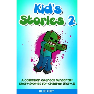 Kid's Stories 2: A Collection of Great Minecraft Short Stories for Children (Unofficial)