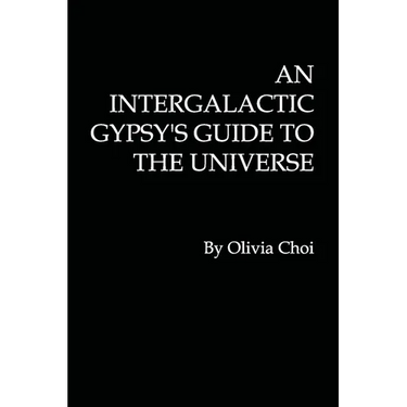 An Intergalactic Gypsy's Guide to the Universe