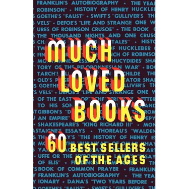Much Loved Books: 60 Bestsellers of the Ages