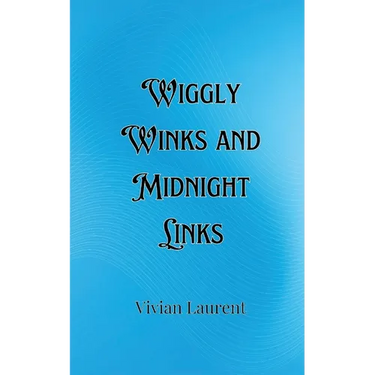 Wiggly Winks and Midnight Links