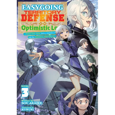 Easygoing Territory Defense by the Optimistic Lord: Production Magic Turns a Nameless Village Into the Strongest Fortified City (Light Novel) Vol. 3