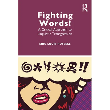 Fighting Words!: A Critical Approach to Linguistic Transgression