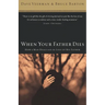 The When Your Father Dies: How a Man Deals with the Loss of His Father
