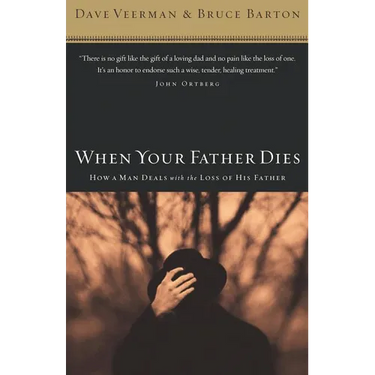 The When Your Father Dies: How a Man Deals with the Loss of His Father