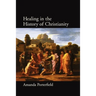 Healing in the History of Christianity