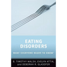 Eating Disorders: What Everyone Needs to Know(r)