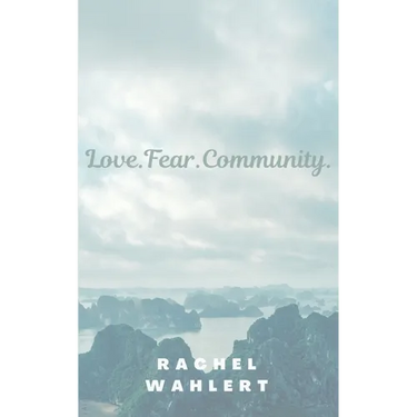 Love.Fear.Community.