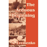 The Arduous Beginning