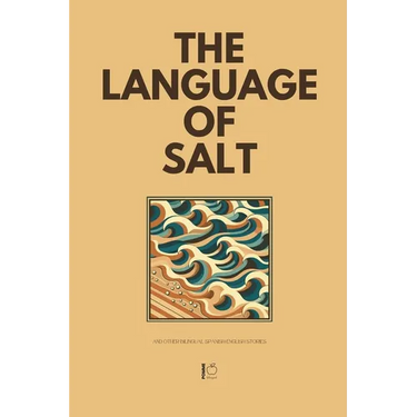 The Language of Salt And Other Bilingual Spanish-English Stories