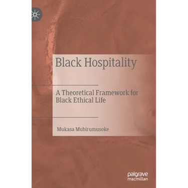 Black Hospitality: A Theoretical Framework for Black Ethical Life