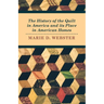 The History of the Quilt in America and its Place in American Homes