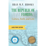 The Republic of East Florida (Large Print Edition): Culture, Faith, and Lore