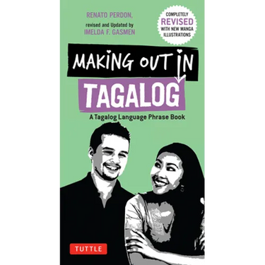 Making Out in Tagalog: A Tagalog Language Phrase Book (Completely Revised)
