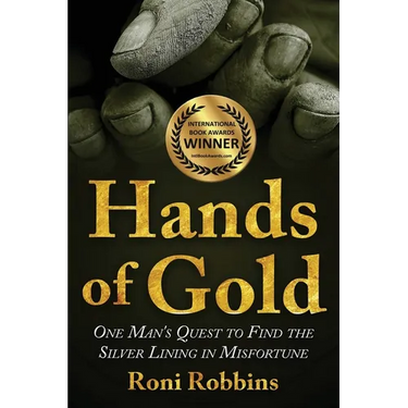 Hands of Gold: One Man's Quest To Find The Silver Lining In Misfortune