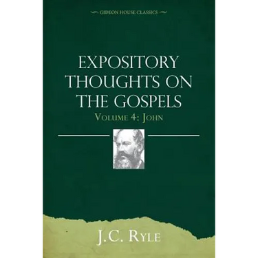Expository Thoughts on the Gospels Volume 4: John