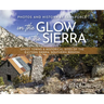 In the Glow of the Sierra: Ghost Towns & Historical Sites of the Eastern Sierra: Southern Region