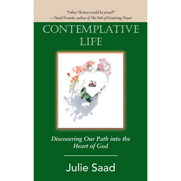Contemplative Life: Discovering Our Path into the Heart of God