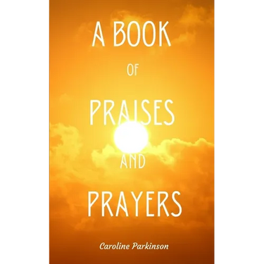 A Book of Praises and Prayers