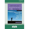 Don't Let Your Emotions Run Your Life for Teens: Dialectical Behavior Therapy Skills for Helping You Manage Mood Swings, Control Angry Outbursts, and