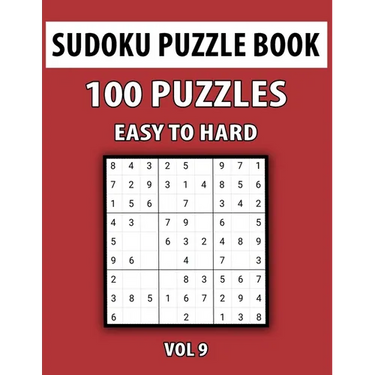 Sudoku Puzzle Book, Easy To Hard, 100 Puzzles Vol 9: Perfect Sudoku Book For Teen, Easy To Hard Sudoku Challenging And Fun Puzzle