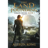The Land: Founding: A LitRPG Saga