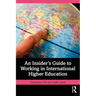 An Insider's Guide to Working in International Higher Education