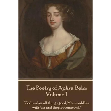 The Poetry of Aphra Behn - Volume I
