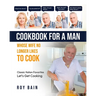 Cookbook for a Man: whose wife no longer likes to cook!
