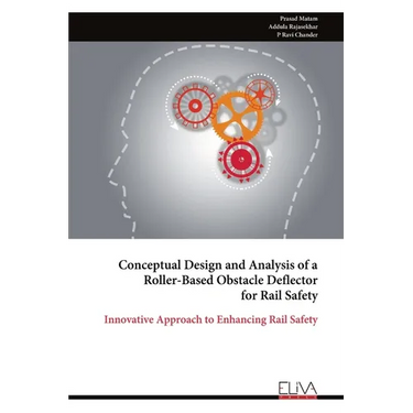 Conceptual Design and Analysis of a Roller-Based Obstacle Deflector for Rail Safety: Innovative Approach to Enhancing Rail Safety