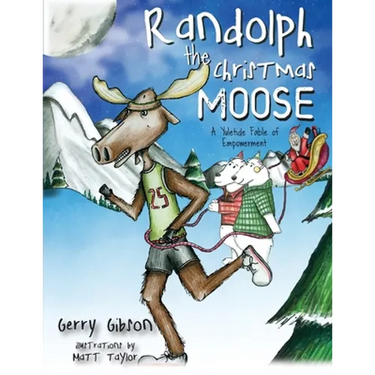 Randolph the Christmas Moose: A Yuletide Fable of Empowerment