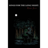 Songs for the Long Night