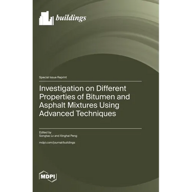 Investigation on Different Properties of Bitumen and Asphalt Mixtures Using Advanced Techniques