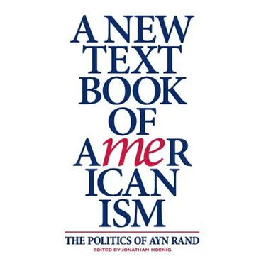 A New Textbook of Americanism: The Politics of Ayn Rand
