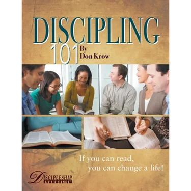 Discipling 101 Study Guide: If You Can Read, You Can Change a Life!
