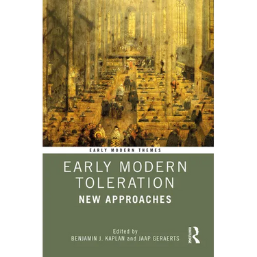 Early Modern Toleration: New Approaches