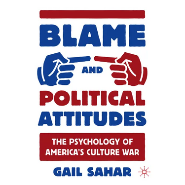 Blame and Political Attitudes: The Psychology of America's Culture War