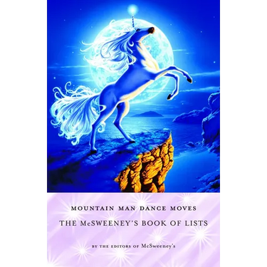 Mountain Man Dance Moves: The McSweeney's Book of Lists