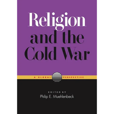 Religion and the Cold War: A Global Perspective