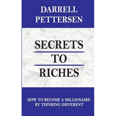 Secrets to Riches: How Thinking Different Can Make You a Millionaire
