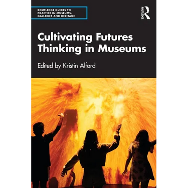 Cultivating Futures Thinking in Museums
