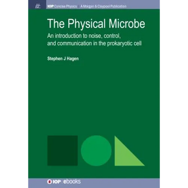 The Physical Microbe: An Introduction to Noise, Control, and Communication in the Prokaryotic Cell
