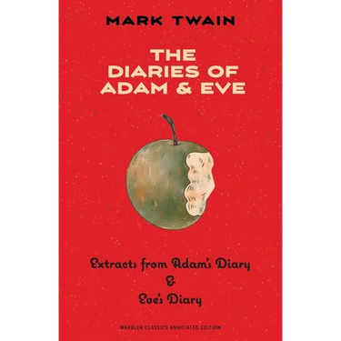 The Diaries of Adam & Eve (Warbler Classics Annotated Edition)